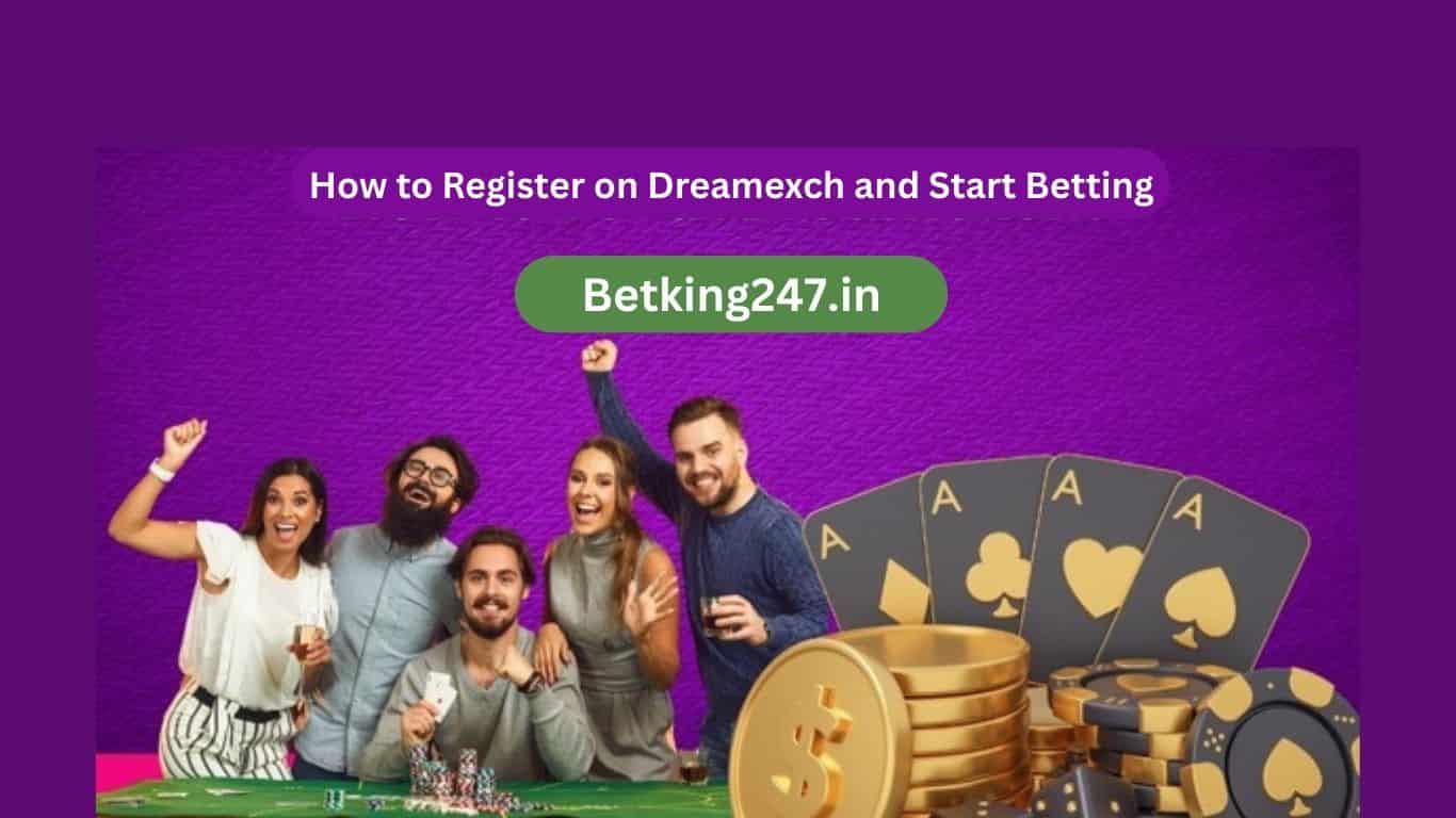 How to Register on Dreamexch and Start Betting