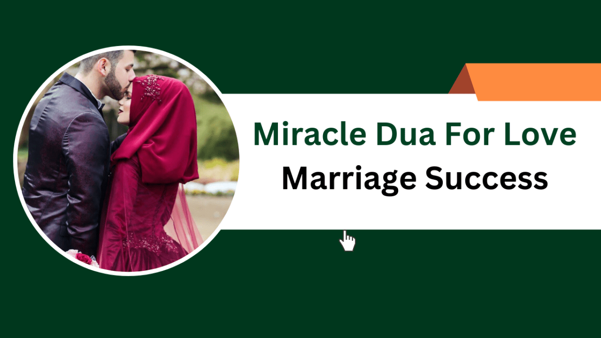 Miracle Dua For Love Marriage Success – Islamic Halal Nuskhe For Love Back