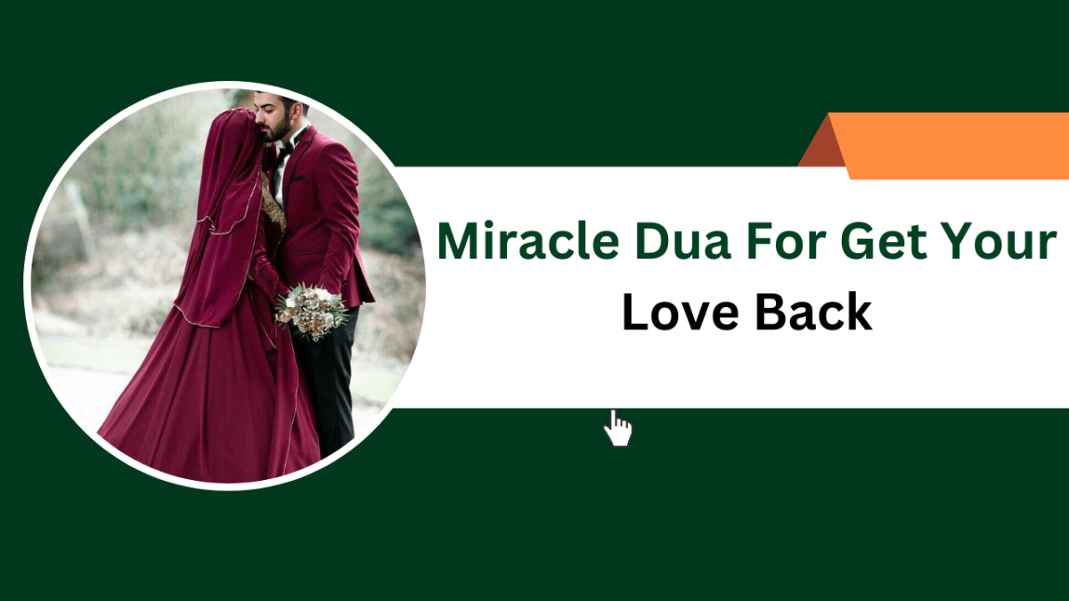 Miracle Dua For Get Your Love Back – Islamic Halal Nuskhe For Love Back